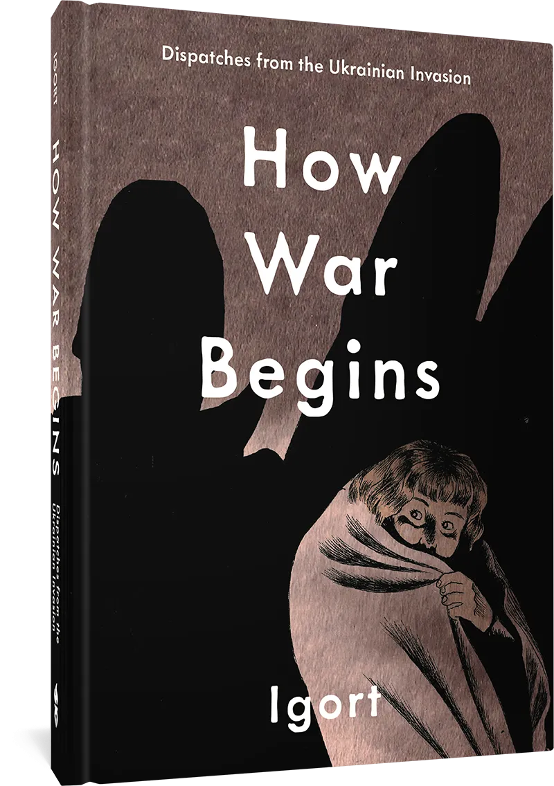 How War Begins: Dispatches from the Ukrainian Invasion